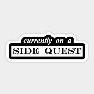 currently on a side quest Sticker